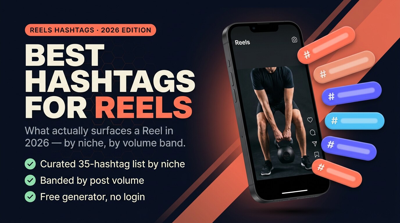 Best Instagram hashtags for Reels in 2026 (by niche, free generator)